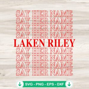 Trendy Say Her Name Laken Riley SVG file for cutting machines