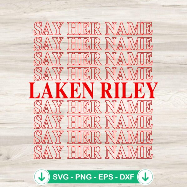 Trendy Say Her Name Laken Riley SVG file for cutting machines