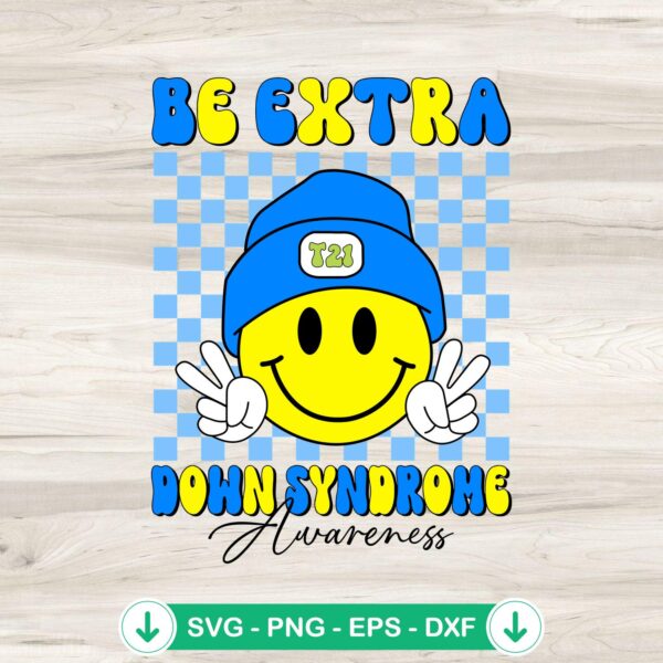 Be Extra Down Syndrome Awareness svg file with yellow and blue smiley face