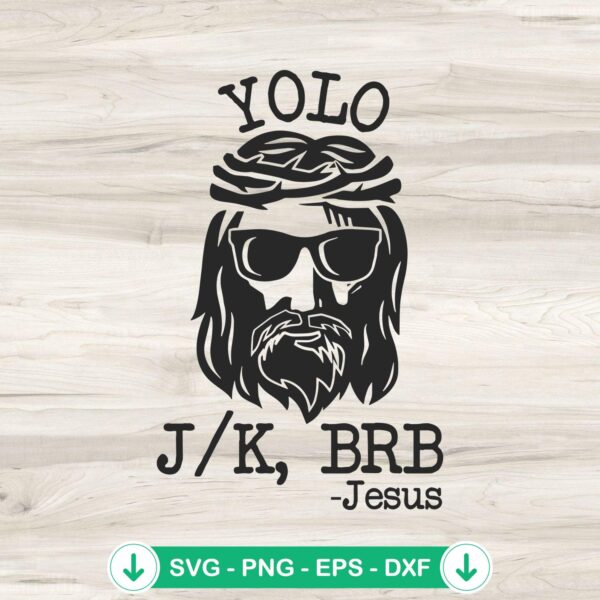 Yolo JK BRB Jesus SVG file for Cricut cutting machine