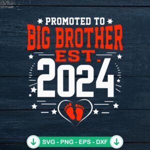 Promoted To Big Brother Est. 2024 SVG file for Cricut cutting machine
