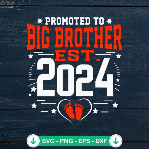 Promoted To Big Brother Est. 2024 SVG file for Cricut cutting machine