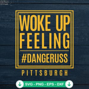 Woke Up Feeling Dangeruss SVG file for Cricut and cutting machine