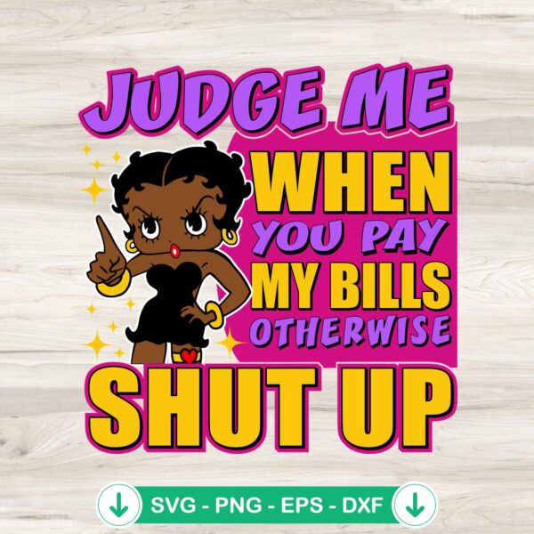 Betty Boop Judge Me When You Pay SVG file for cutting machines