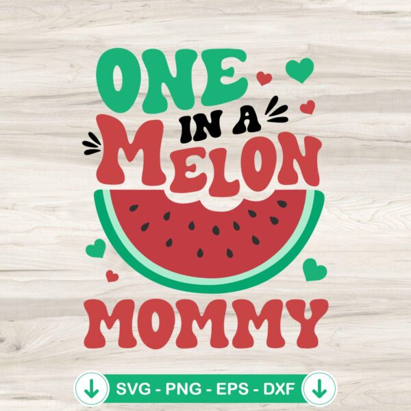 One In A Melon Mommy SVG file for family birthday outfit, cricut svg cut file