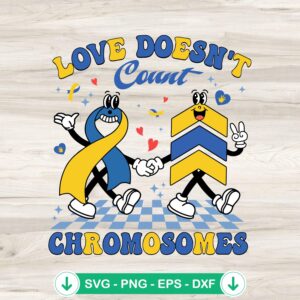 Love Doesn't Count Chromosomes SVG file for Down Syndrome awareness