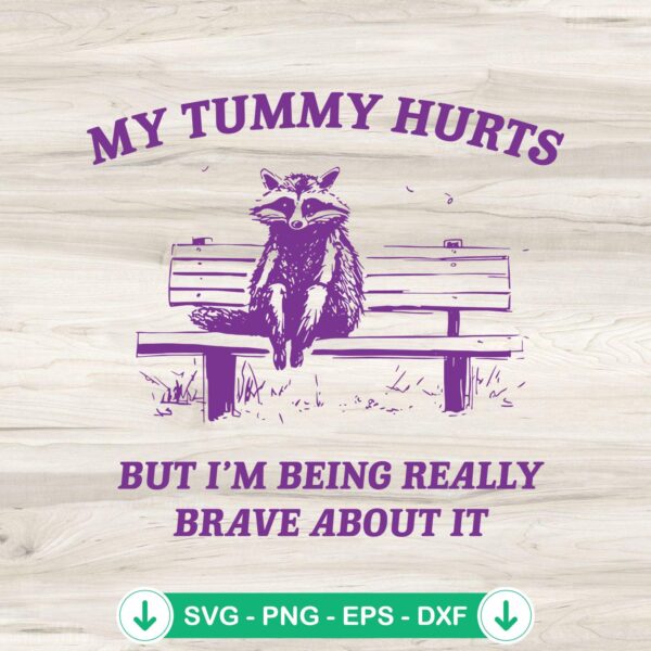 Raccoon Meme My Tummy Hurts SVG file - cricut cutting file