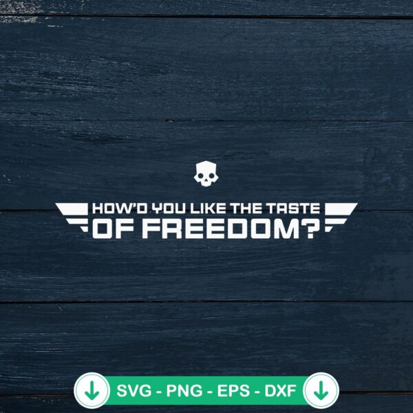 Helldivers Taste Of Freedom SVG file for cutting machines