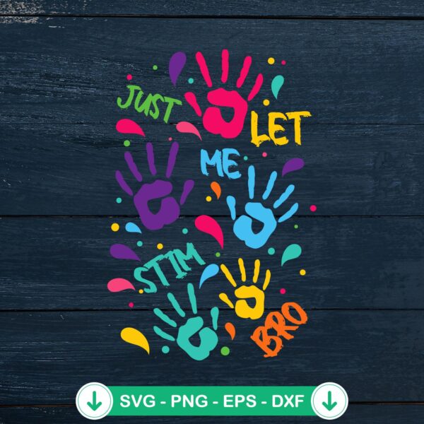 Just Let Me Stim Bro SVG file for Autism Awareness, Cricut SVG cutting file
