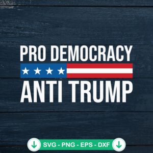 Pro Democracy Anti Trump svg file for cricut cutting file