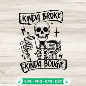 Kinda Broke Kinda Bougie SVG file for Cricut, funny skeleton design