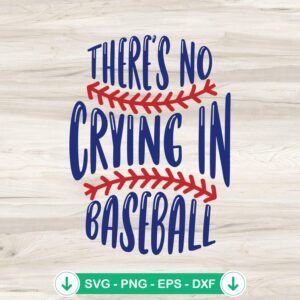 Funny There's No Crying In Baseball svg file - retro baseball quote cutting file