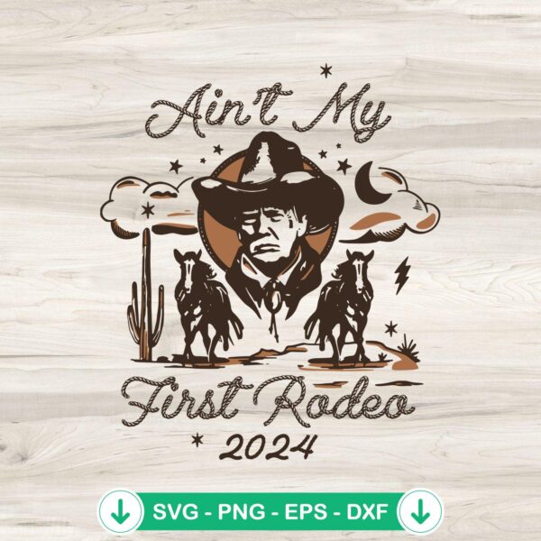 Retro Ain't My First Rodeo 2024 SVG file for Cricut SVG cutting