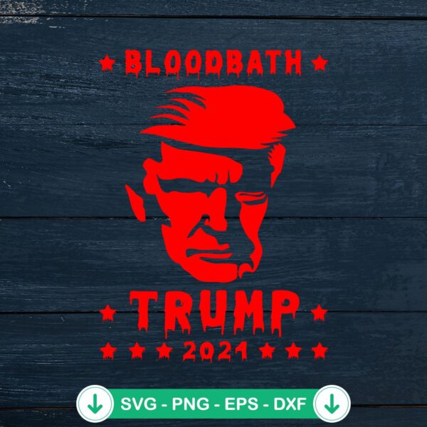 Bloodbath Trump 2024 SVG file for cutting machine, cricut svg