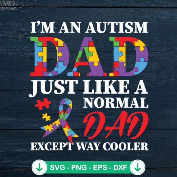 I'm An Autism Dad SVG file for Cricut cutting machines