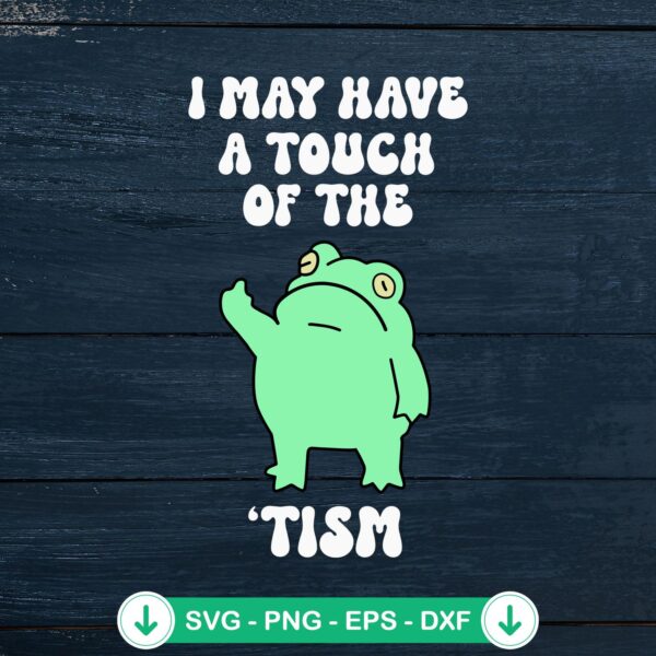 Frog I May Have A Touch SVG file for Autism Awareness - cricut svg cutting file