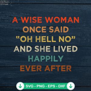 Retro A Wise Woman Once Said SVG file for Cricut