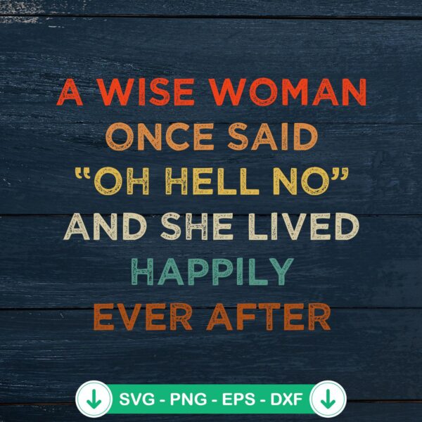 Retro A Wise Woman Once Said SVG file for Cricut