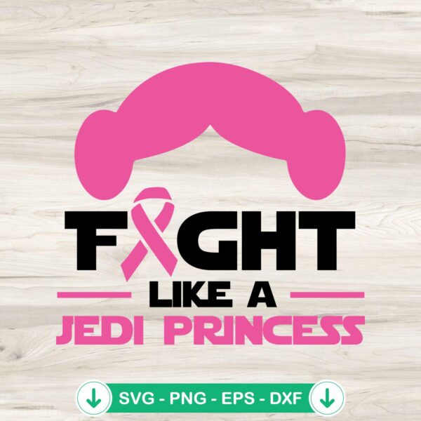 Fight Like A Jedi Princess SVG file - Star Wars breast cancer awareness cutting file