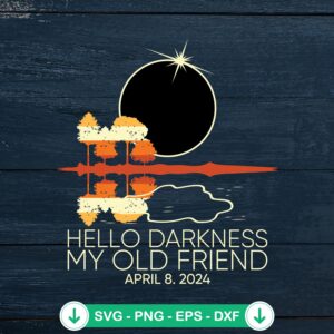 Hello Darkness My Old Friend SVG file for solar eclipse crafting