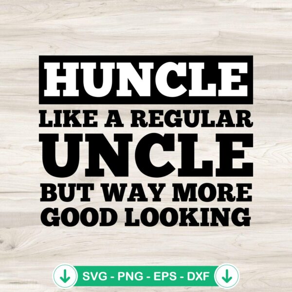 Huncle Like A Regular Uncle SVG file for Cricut cutting machine