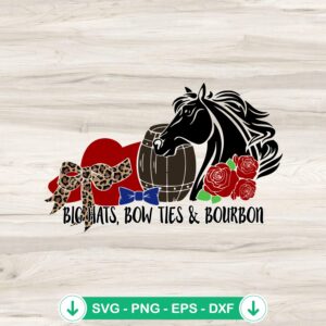 Big Hats Bow Ties And Bourbon SVG file for Cricut cutting machine