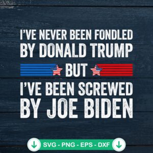 Political I've Never Been Fondled SVG file for Cricut