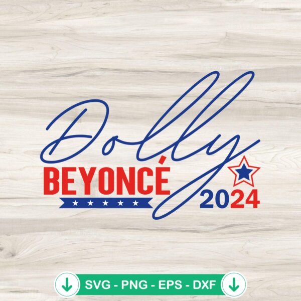 Dolly Beyonce 2024 svg file for cutting machine, election theme