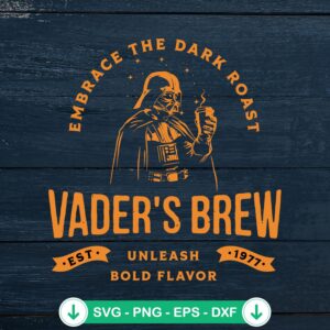 Embrace The Dark Roast SVG file for Vader's Brew cutting file