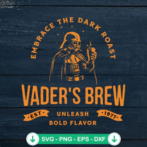 Embrace The Dark Roast SVG file for Vader's Brew cutting file