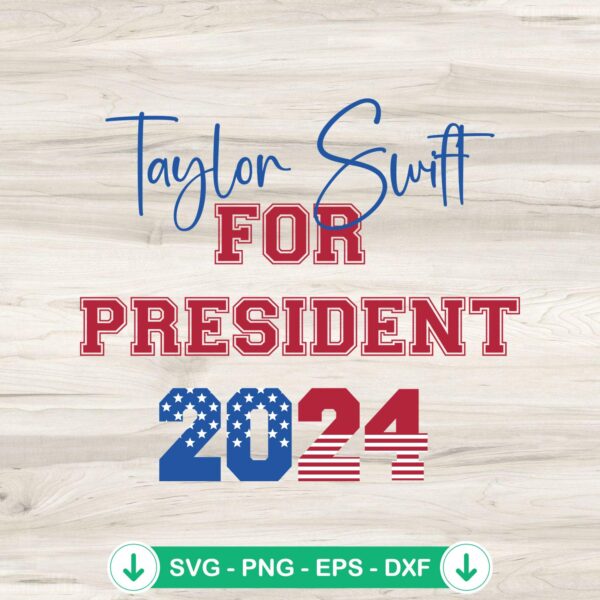 Taylor Swift For President 2024 SVG file for Cricut cutting machine