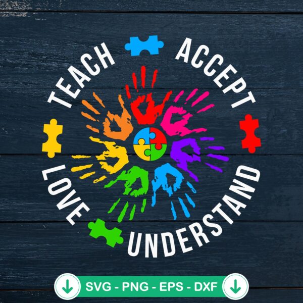 Teach Accept Understand Love svg file for Autism Awareness