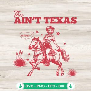 This Ain't Texas Cowgirl SVG file, cricut svg cut file