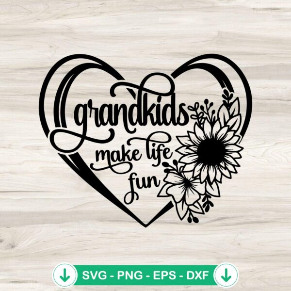Grandkids Make Life Fun SVG file - Floral Heart design
