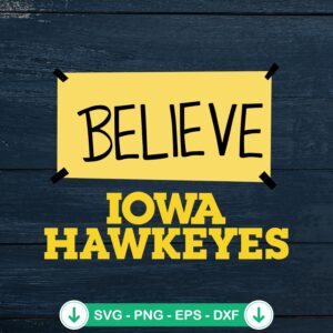 Believe Iowa Hawkeyes SVG file for women's basketball cutting file