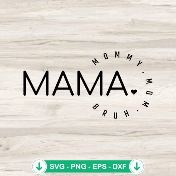 Mama Mommy Mom Bruh SVG file for Cricut and DIY crafts