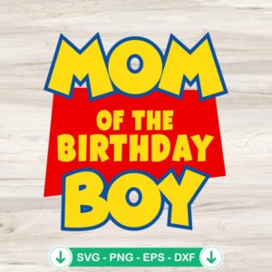 Mom Of The Birthday Boy SVG file for Toy Story crafts - cricut svg
