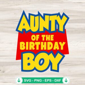 Aunty Of The Birthday Boy SVG file for Cricut cutting machine