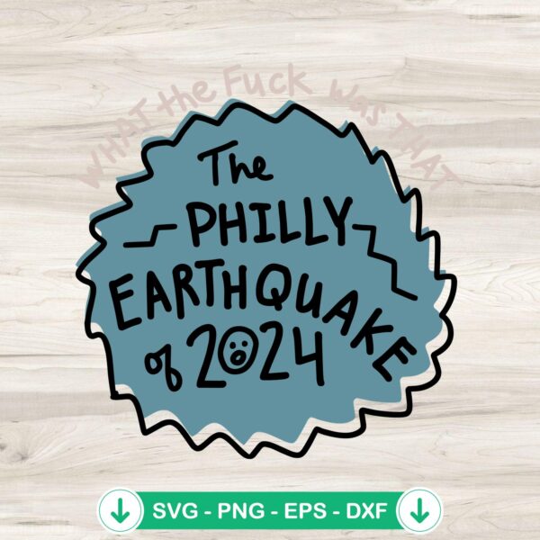What The Fuck Was That SVG file for the 2024 Philly Earthquake cutting file