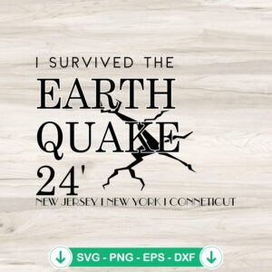I Survived The Earthquake SVG file for Cricut cutting machines