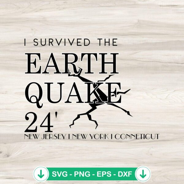 I Survived The Earthquake SVG file for Cricut cutting machines