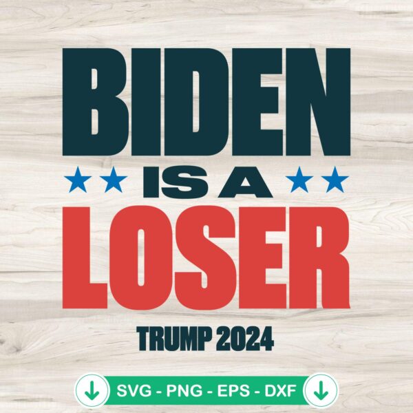 Biden Is A Loser Trump 2024 svg file for cricut cutting machine