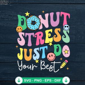 Donut Stress Just Do Your Best SVG file, cricut svg cut file