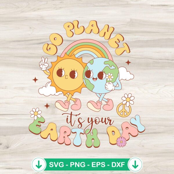 Go Planet It's Your Earth Day SVG file for cricut cut files