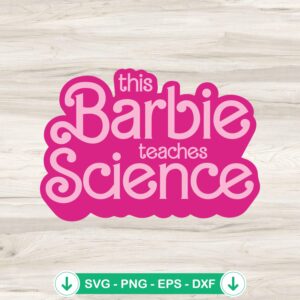 This Barbie Teaches Science SVG file for Cricut and cutting machines