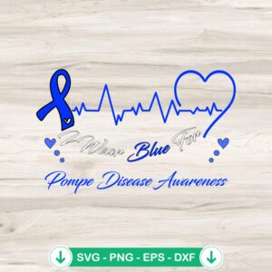 I Wear Blue SVG file for Pompe Disease Awareness cricut svg cutting file