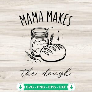 Mama Makes The Dough SVG file for Cricut cutting machine