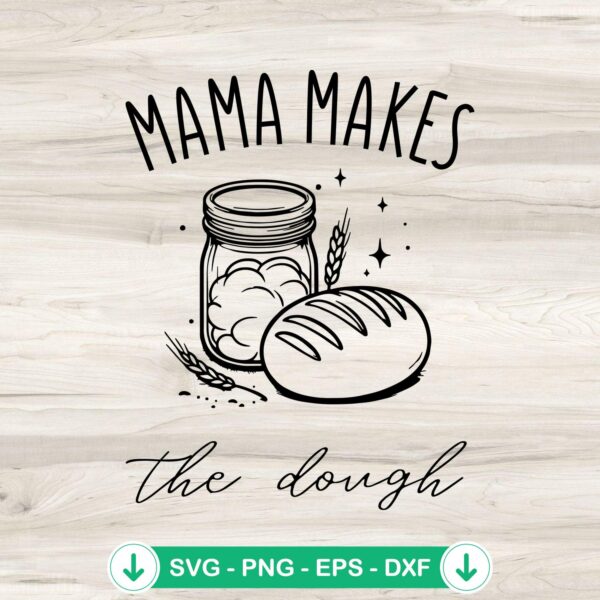 Mama Makes The Dough SVG file for Cricut cutting machine