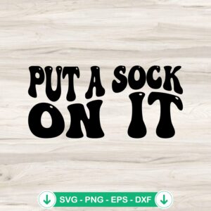 Put A Sock On It Groovy Retro SVG file for Cricut cutting machine
