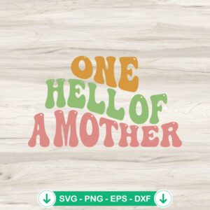 One Hell Of A Mother retro SVG file for cutting machine